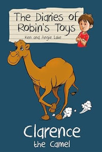 Image of Clarence the Camel (The Diaries of Robin's Toys, 4)